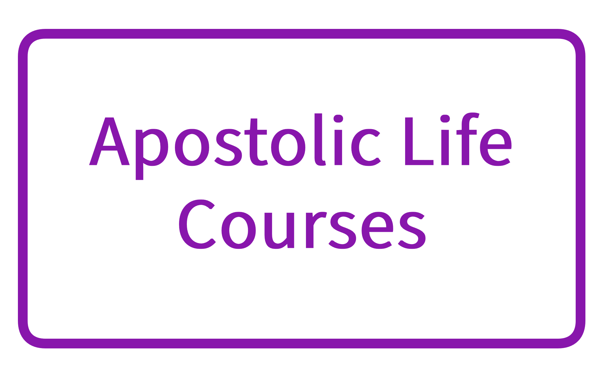 Apostolic Life Courses